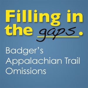 filling in the gaps: badger's appalachian trail omissions